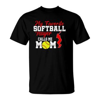 My Favorite Softball Player Calls Me Mom Funny Softball Gift T-Shirt - Seseable
