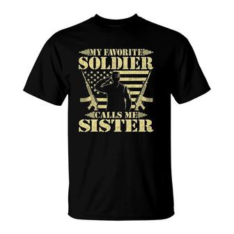 My Favorite Soldier Calls Me Sister Proud Military Sister T-Shirt - Seseable