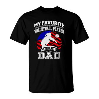 My Favorite Volleyball Player Calls Me Dad Proud Father Gift T-Shirt - Seseable