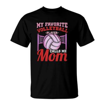 My Favorite Volleyball Player Calls Me Mom Volleyball Mom T-Shirt - Seseable