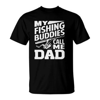 My Fishing Buddies Call Me Dad Fishing Rod Version T-Shirt - Seseable