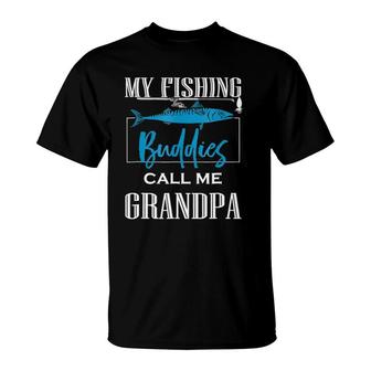 My Fishing Buddies Call Me Grandpa Grandpa Gifts T-Shirt - Seseable