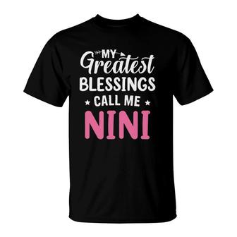 My Greatest Blessings Calls Me Nini Happy Mothers Day T-Shirt | Seseable CA