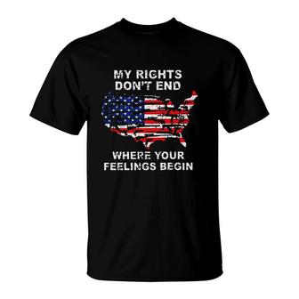My Rights Dont End Where Your Feelings Begin America New Trend 2022 T-Shirt - Seseable
