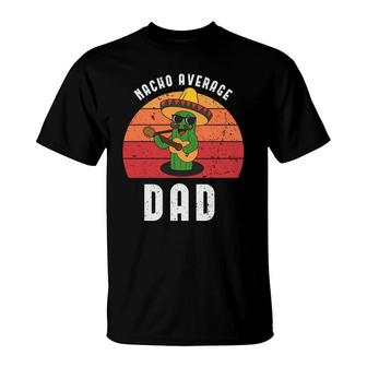 Nacho Average Dad Vintage Party Catus Cinco De Mayo T-Shirt - Seseable