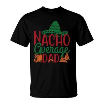 Nacho Average Dad Vintage Style Great Graphic T-Shirt - Seseable
