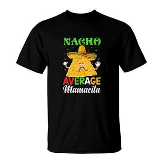 Nacho Average Mamacita Tacos Great Food T-Shirt - Seseable
