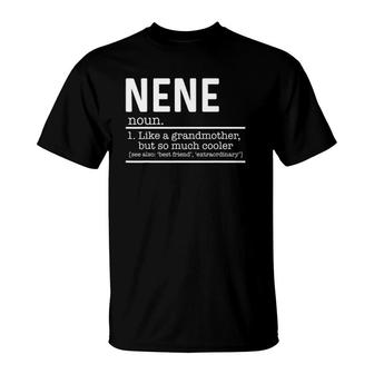 Nene Like A Grandmother But So Much Cooler Definition T-Shirt | Mazezy
