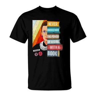 Never Underestimate Power Of A Girl With Book Rbg Ruth Bader Ginsburg T-Shirt - Seseable