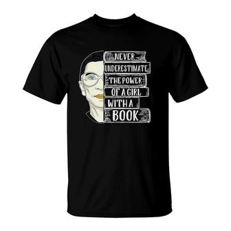 Never Underestimate The Power Of A Girl With A Book Ruth Bader Ginsburg Rbg T-Shirt - Seseable