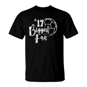 Number 17S Biggest Fan Soccer Player Mom Dad Family T-Shirt | Mazezy