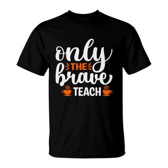 Only The Brave Teach Orange And White T-Shirt - Seseable