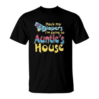 Pack My Diapers Im Going To Aunties House Baby Toddler T-Shirt | Mazezy