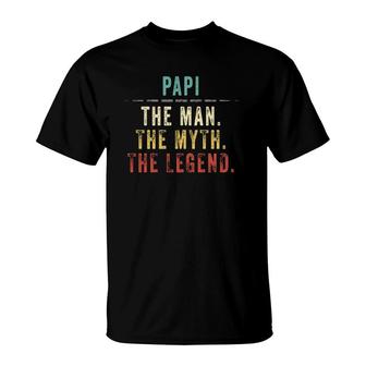 Papi Fathers Day Gift For Papi Man Myth Legend T-Shirt - Seseable