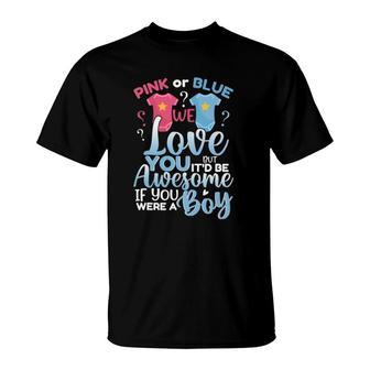 Pink Or Blue We Love You Team Boy Funny Gender Reveal Party T-Shirt - Seseable