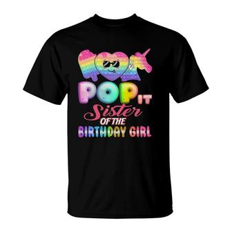 Pop It Sister Of The Birthday Girl Fidgets Bday Party Funny T-Shirt | Mazezy