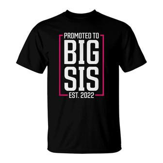Promoted To Big Sister 2022 Big Sis Soon To Be Big Sister T-Shirt - Seseable