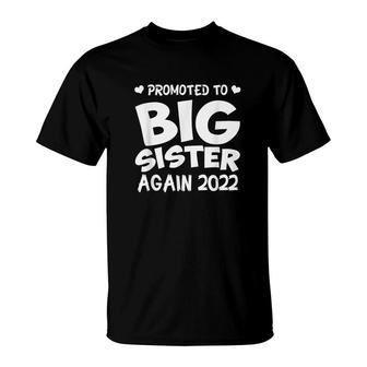 Promoted To Big Sister Again 2022 Baby Announcement Siblings T-Shirt - Seseable