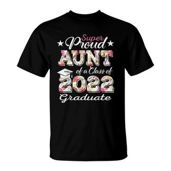 Proud Aunt Of A 2022 Graduate Class Of 2022 Graduation T-Shirt - Seseable