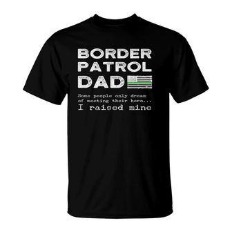 Proud Border Patrol Dad Father Thin Green Line Flag T-Shirt - Seseable