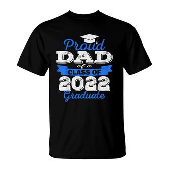 Proud Dad Of 2022 Graduate Class 2022 Graduation Family T-Shirt - Seseable