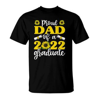 Proud Dad Of A 2022 Graduate Graduation Sunflower T-Shirt - Seseable