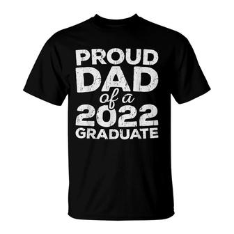 Proud Dad Of A 2022 Graduate Senior Class Graduation T-Shirt - Seseable