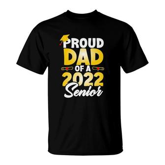 Proud Dad Of A 2022 Senior Class Of 2022 School Graduation T-Shirt | Mazezy