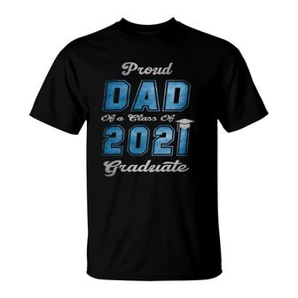 Proud Dad Of A Class Of 2021 Graduate Senior 21 Ver2 T-Shirt - Seseable