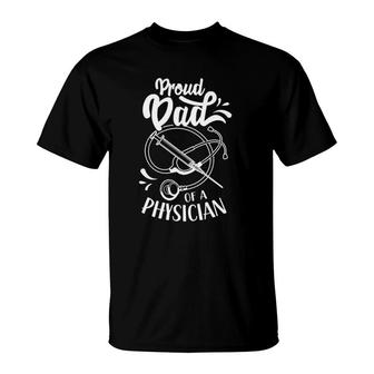 Proud Dad Of A Physician Doctor Student Md Father Daddy Papa T-Shirt - Seseable