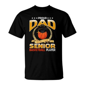 Proud Dad Senior Class Of 2022 Basketball Player T-Shirt - Seseable