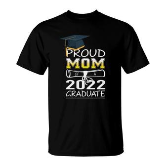 Proud Mom Of A Graduate Senior 2022 School Graduation 2022 Ver2 T-Shirt - Seseable
