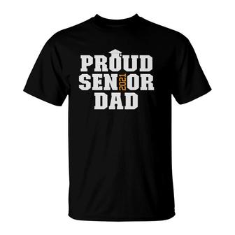 Proud Senior Dad Class Of 2021 Graduate Senior 21 Ver2 T-Shirt - Seseable