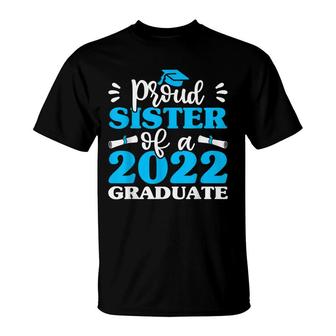 Proud Sister Of 2022 Graduate Brother Sis Graduation T-Shirt - Seseable