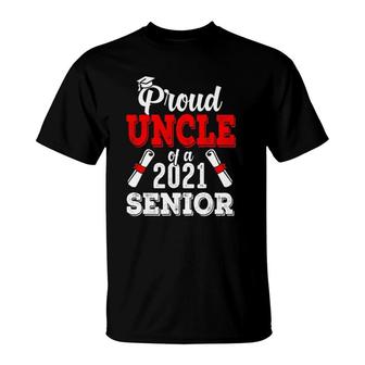 Proud Uncle Of A 2021 Senior Graduate 2021 Gifts T-Shirt - Seseable