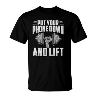 Put Your Phone Down And Lift Gym Etiquette Fitness Rules Fun T-Shirt | Mazezy