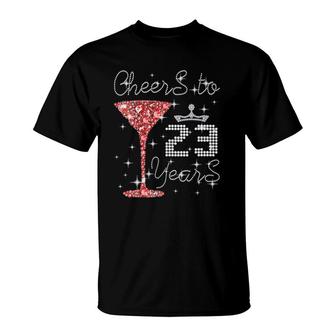 Queen Girl Princess Cheers To 23 Years Old Happy Birthday T-Shirt - Seseable