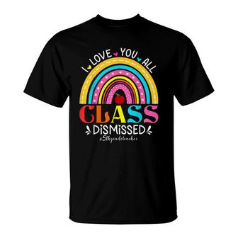 Rainbow I Love You All Class Dismissed 5Th Grade Teacher T-shirt - Thegiftio UK