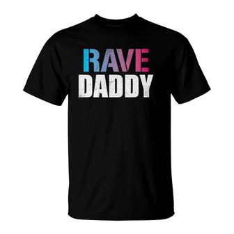Rave Daddy Edm Music Festival Fathers Day T-Shirt | Mazezy