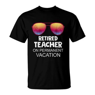 Retired Teacher On Permanent Vacation  T-Shirt