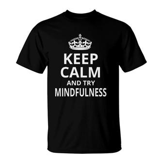 Retro Mindfulness Design - Keep Calm And Try Mindfulness T-Shirt | Mazezy DE