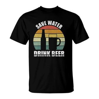 Retro Save Water Drink Beer Craft Beer Lovers Vintage T-Shirt - Seseable