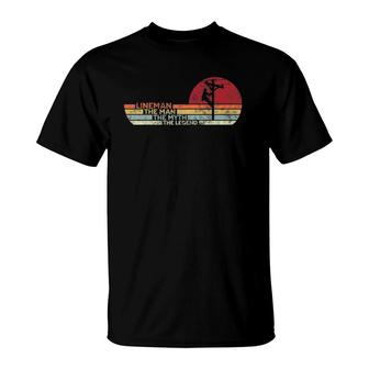 Retro Style Lineman The Man Myth Legend Father Day Lineman T-Shirt - Seseable