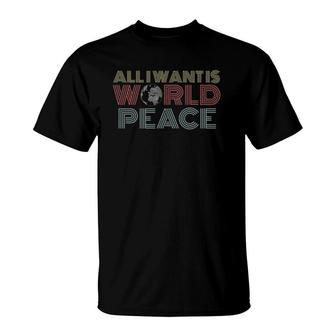 Retro Vintage All I Want Is World Peace T-Shirt - Seseable