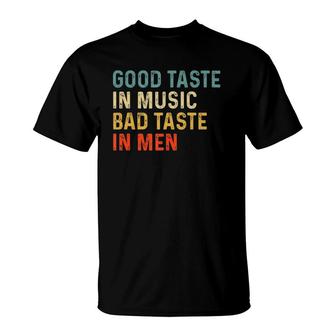 Retro Womens Good Taste In Music Bad Taste In Men Vintage T-Shirt - Seseable