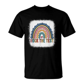 Rock The Test Teacher Test Day Testing Day Rainbow Teacher T-Shirt - Seseable