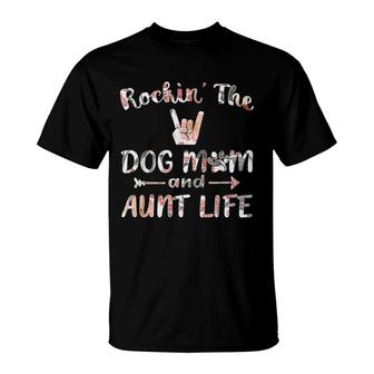Rockin The Dog Mom And Aunt Life - Floral Women Dog Lovers T-Shirt - Seseable