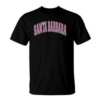 Santa Barbara California Ca Varsity Style Pink Text T-Shirt | Mazezy
