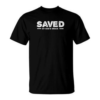 Saved By Gods Grace Christian Faith Bible Verse Quote Premium T-Shirt - Monsterry AU