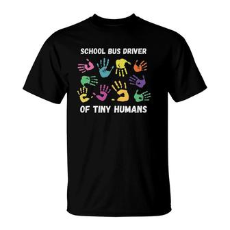 School Bus Driver Of Tiny Humans For Bus Driver T-Shirt - Seseable
